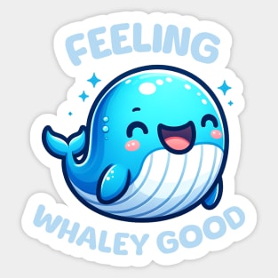 Feeling Whaley Good Cute Kawaii Blue Whale Sticker